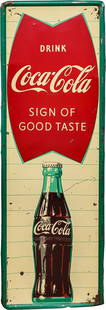 Drink Coca Cola Sign of Good Taste Single Sided Tin Sign w/ Bottle: 53" x 18", SST (single sided tin) self-framed sign has good color and shine. The field has paint chips and scratches with a horizontal bend through the fishtail graphic. The perimeter has areas of oxi