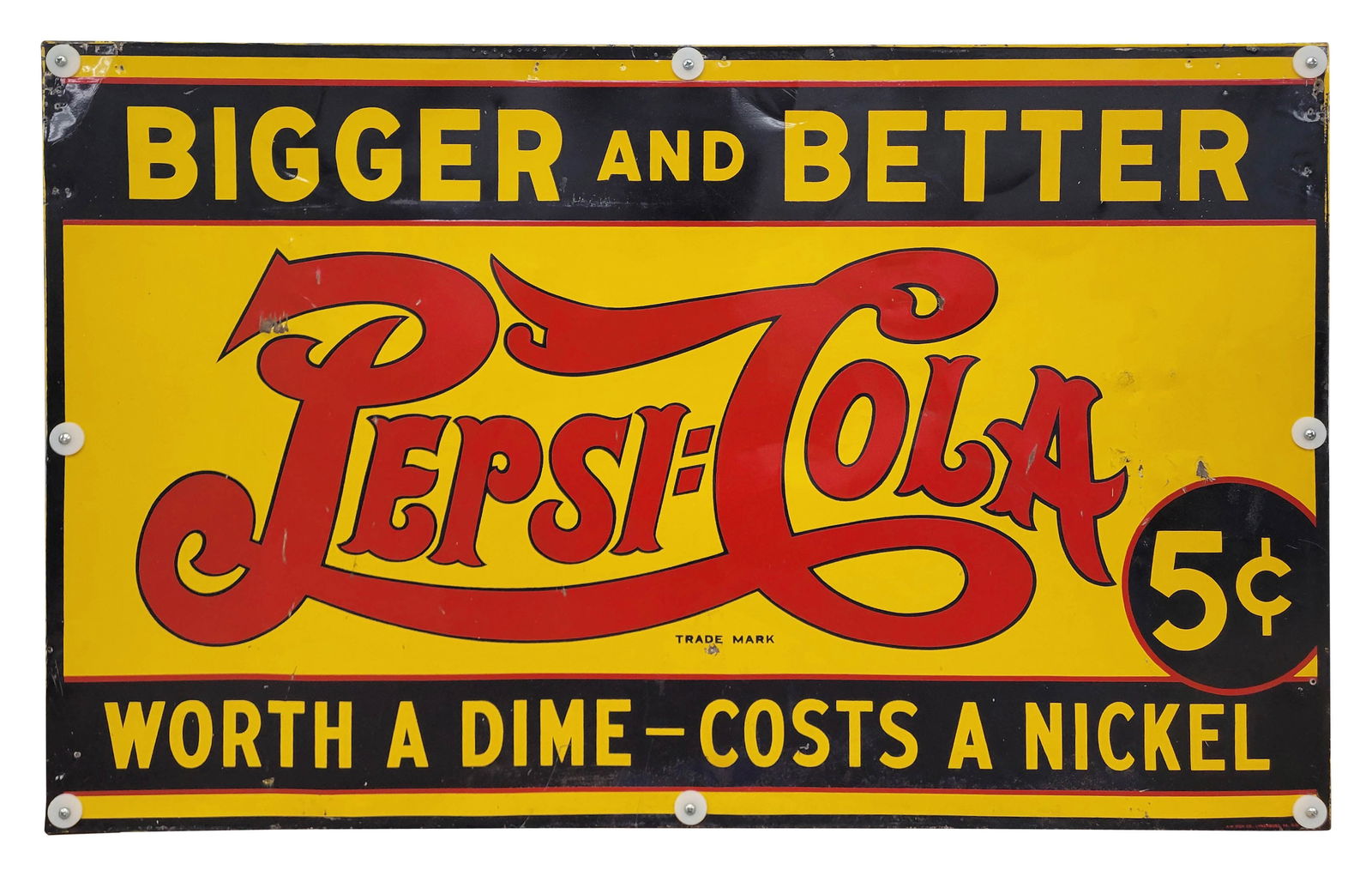 1940 Pepsi Cola 5 Cent Bigger Better Worth A Dime Costs A Nickel Single Sided Tin Sign (1 of 2)