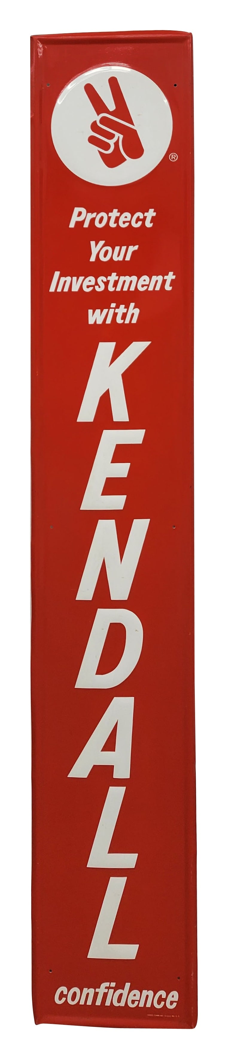 Protect Your Investment With Kendall Confidence Single Sided Tin Sign: 12" x 72" modern vertical embossed SST sign displays good color and shine with minor wear in the field including small scuffs and scratches. The self framed perimeter has minimal wear with a few mino