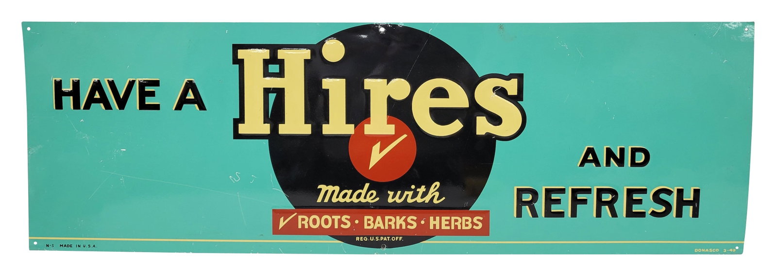 Have A Hires And Refresh Embossed SST Sign: 35.5" x 11.5" sign features embossed lettering. The sign exhibits excellent color and shine with multiple scratches in the field. There is wear at the upper and lower center mount holes with shallow b