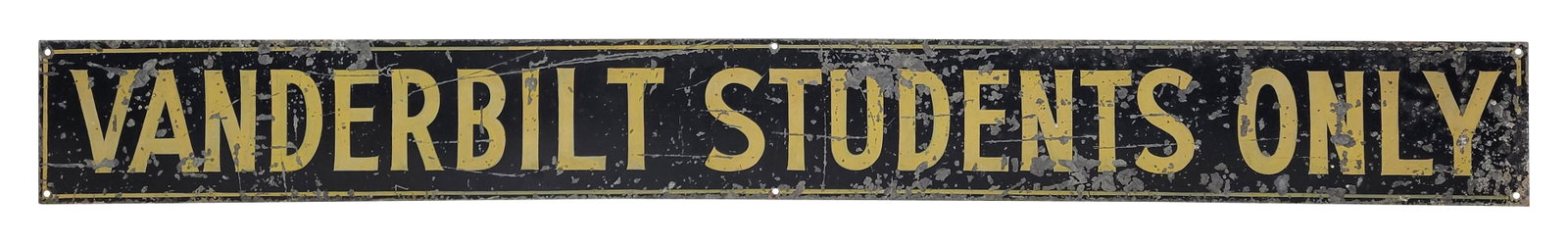Vanderbilt Students Only Single Sided Metal Sign: 72" x 8" heavy metal painted sign has wear throughout with flaked paint and scratches.