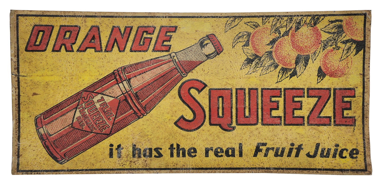 Orange Squeeze It Has The Fruit Juice Single Sided Tin Sign: 27.75" x 12.75" SST embossed sign has the original packing paper attached to its surface. The condition beneath the paper is unknown. There are several minor shallow bends along the perimeter.