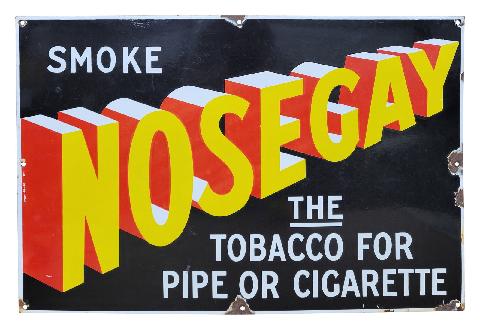 Smoke Nosegay The Tobacco For Pipe Or Cigarette SSP Sign: 30" x 20" SSP sign displays bright colors and good gloss with moderate wear in the field including small scratches. The perimeter has wear with chips and a minor bend at the right edge.