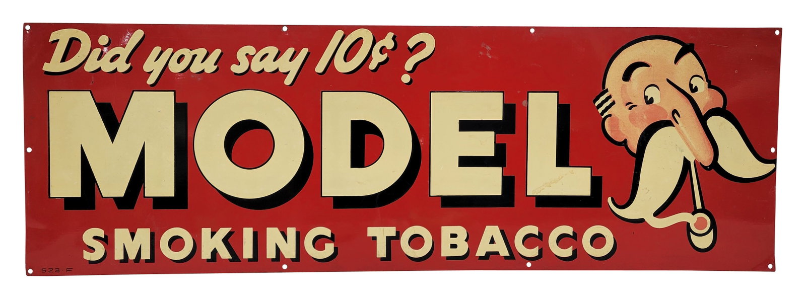 Did You Say 10 Cents? Model Smoking Tobacco SST Sign: 34"x 11.25" single sided tin sign displays very good color and shine with light wear throughout. There are fine scratches in the field with several small stains on the lettering and logo. Several of t