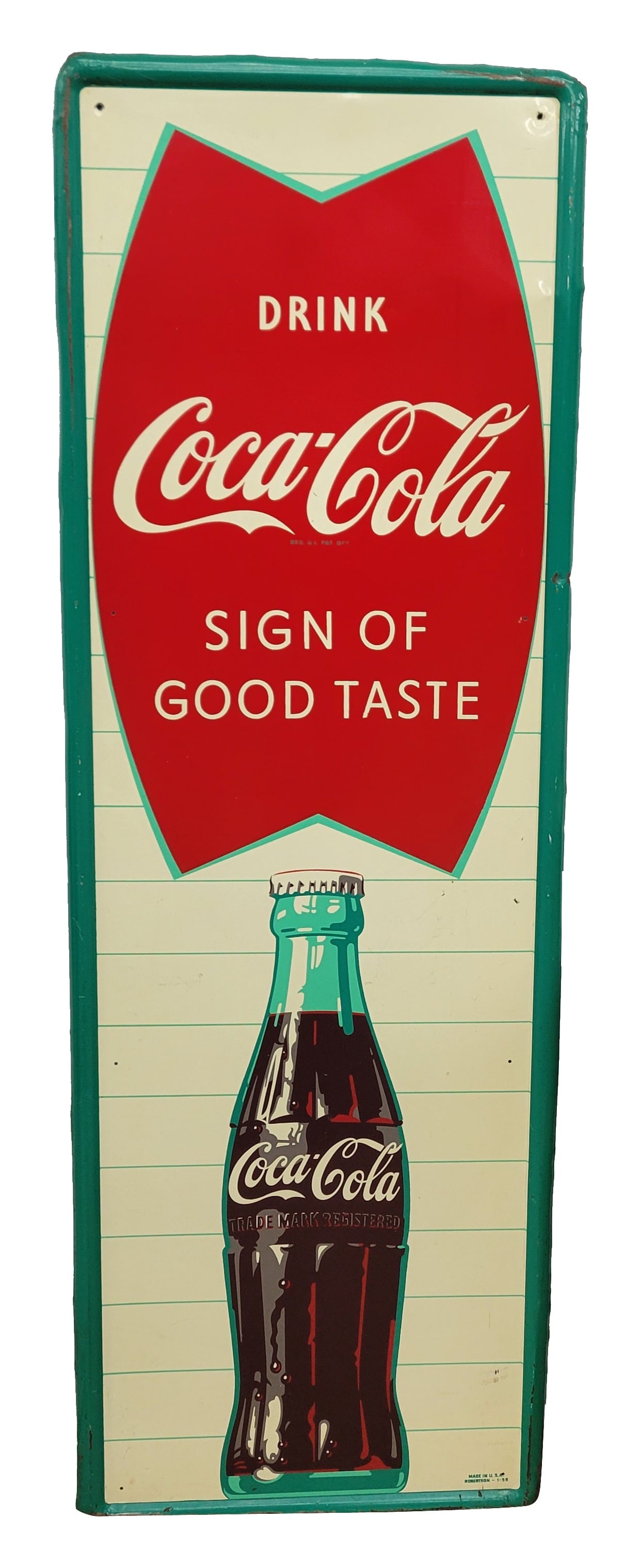 Drink Coca Cola Sign Of Good Taste SST Vertical Sign With Bottle: 17.5" x 53" single sided tin sign features the Coca Cola fishtail and bottle logo. It exhibits very good color with light wear in the field including small scuffs and minor scratches. There are faint 