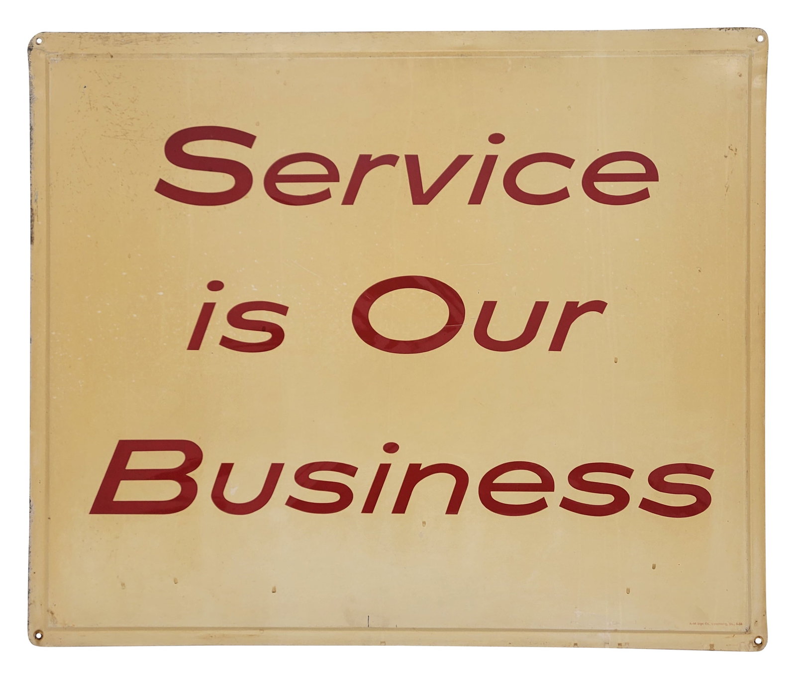 Service Is Our Business Single Sided Tin Sign: 38" x 32" SST sign displays wear in the field with scratches and light stains. There is edge wear with small areas of worn paint. A-M Sign Co. 4-59.
