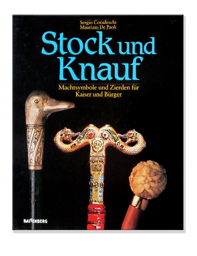 112. “Stock und Knauf, Machtsymbole und und Zierden für: 112. “Stock und Knauf, Machtsymbole und und Zierden für Kaiser und Bürger”