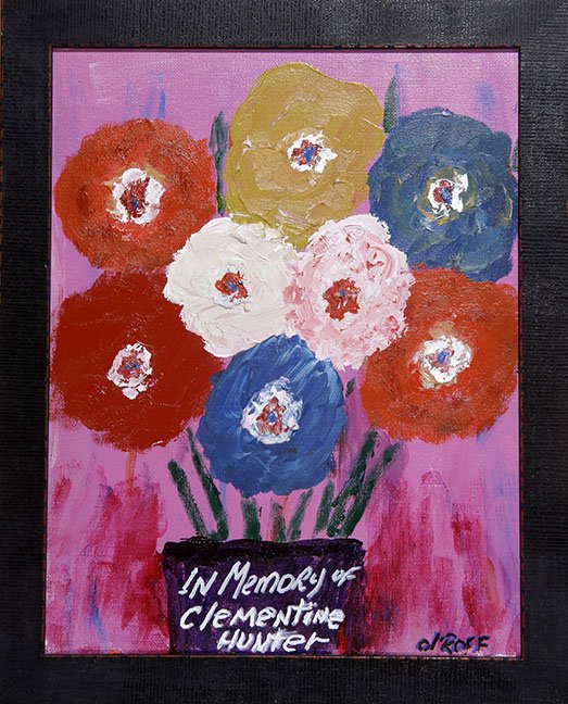Outsider/Folk Art- Ol'Roff "In Memory of Clementine: Outsider/Folk Art- Ol'Roff "In Memory of Clementine Hunter". Paint on canvas, signed and professionally frames, 11" x 14", framed 13" x 16"