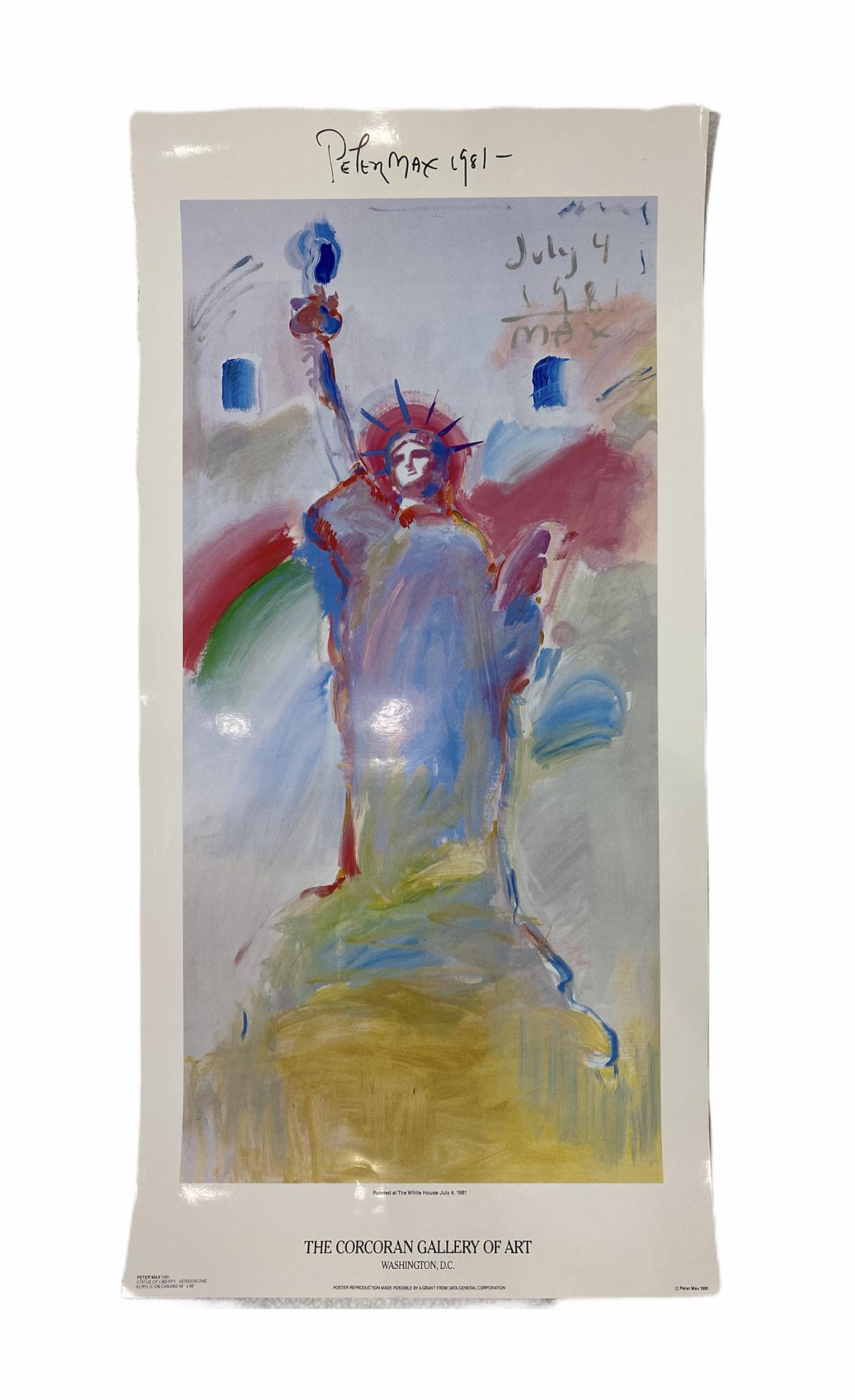 Signed Peter Max (b. 1937, American/German) 1981 Statue: Peter Max (b. 1937, American/German) 1981 Statue of Liberty Poster a corcoran gallery exibition signed and dated measures 25 1/2" x 12"