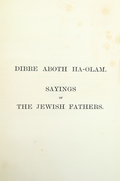 Saying of the Jewish Fathers: Saying of the Jewish Fathers, by Charles Taylor D.D., Cambridge, 1897. Good condition (foxing).