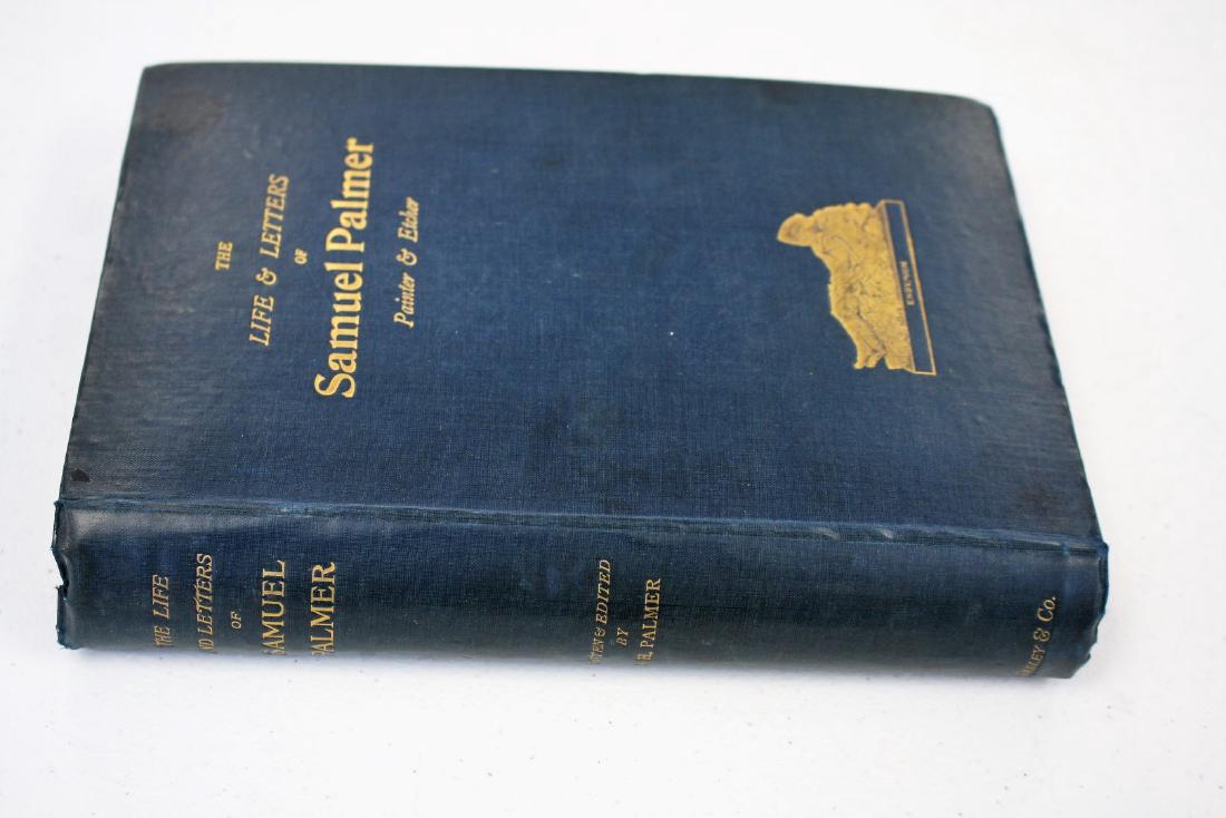 The Life & Letters of Samual Palmer, A.H. Palmer: The Life & Letters of Samual Palmer: Painter and Etcher, A.H. Palmer. 1892