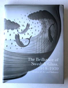 D.Ostergard/N. Stritzler-Levine; The Brilliance of: D.Ostergard/N. Stritzler-Levine; The Brilliance of Swedish Glass 1918-1939. An Alliance of Art and Industry. 1996. The Bard Graduate Center - Yale University Press