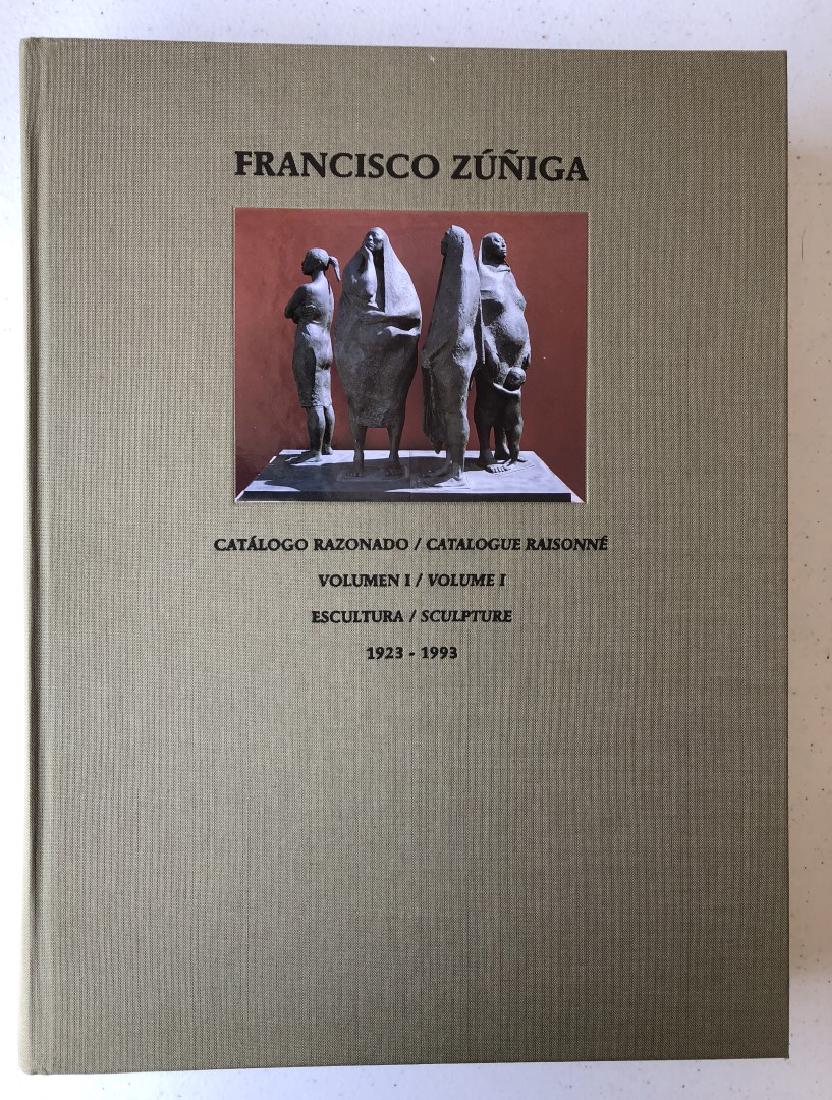 Francisco Zuniga: Catalogue Raisone -Vol.I Sculpture: Francisco Zuniga: Catalogue Raisone -Vol.I Sculpture 1923-1993. First Edition. 1999. Albedrio. Dust cover