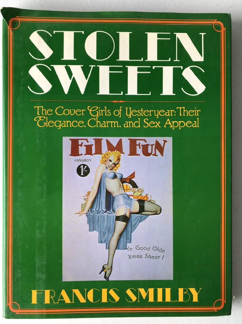 Francis Smilby; Stolen Sweets: The Cover Girls of: Francis Smilby; Stolen Sweets: The Cover Girls of Yesteryear. Their Elegance, Charm, and Sex Appeal. First Edition. 1981. Playboy Press