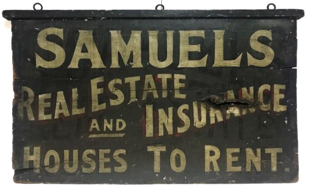 19th C. Hand Painted Wooden Trade Sign: 19th C. primitive hand painted wooden trade sign, double sided with three colored paint, reads: "SAMUELS REAL ESTATE INSURANCE AND HOUSES TO RENT" Sign measures: 20" H x 34" W.