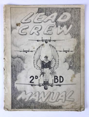 WW2 US 8th AF B24 Lead Crew Manual: World War Two, US 8th AF B-24 Lead Crew Manual. This lot offers an original copy of "Lead Crew 2d BD Manual" (no publisher or date noted, but ca. 1944), Wraps, 48 pages. This instruction manual was pr