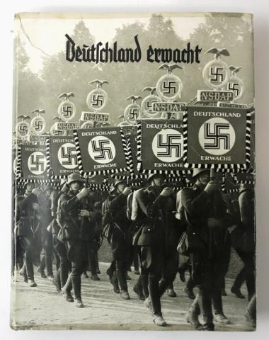 WW2 German NSDAP History "Deutschland Erwacht": WW2 German NSDAP History "Deutschland Erwacht" (1) "Deutschland Erwacht: Werde, Kampf und Sieg der NSDAP" (Munchen: Heinrich Hoffmann, 1933), hardcover with dj, 152p. With large fold-out b/w photo of
