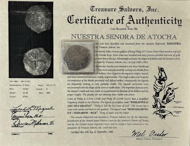 17th C. Atocha Shipwreck 8 Reales Silver Coin: Atocha Wreck Salvaged Spanish Silver 8 Reales Coin, Phillip III (1598-1621) Potosi Mint. Coin accompanied by photograph correlated certificate of authenticity bearing impressed seal and signatures. Co