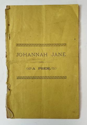 Book, Folk Artist John H. Bellamy "Johannah Jane": Book, Folk Artist John Haley Bellamy (1836-1914) "Johannah Jane: A Poem" (By the author, n.d., ca. 1870), 12mo, wraps, 8pp. A rare publication by Bellamy, a carpenter from Kittery, Maine best known fo