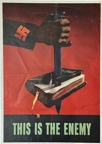 WW2 US 1943 Propaganda Poster, "This is the Enemy": WW2 1943 Propaganda Poster, "This is the Enemy." Poster No. 76 published by the "Office of War Information" in 1943 with bold color illustration of arm with swastika sticking a dagger into "The Holy B