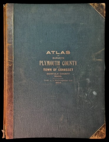 1903 Atlas of Plymouth County, L.J. Richards Co: 1903 Atlas of Plymouth County, L. J. Richards. Cover titled, "Atlas of Surveys Plymouth County and Town of Cohasset Norfolk County Mass", The L.J. Richards Co." Atlas with Thirty-six plates (missing p