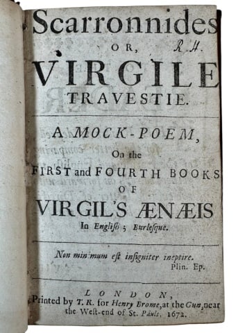 Book, Scarronnides, Or, Virgile Travestie, 1672: 17th C. Book, "Scarronnides, Or, Virgile Travestie. A Mock-Poem, On the First and Fourth Books of Virgil's Aenaesis, In English Burlesque" (London: Printed by T.R. for Henry Brome, at the Gun, near th