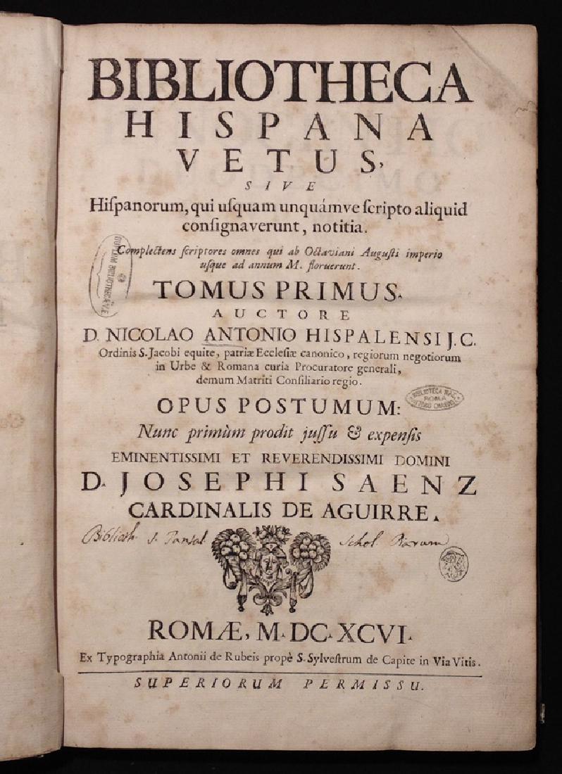 Antonio, Nicolas. Bibliotheca Hispana Vetus: Antonio, Nicolas. BIBLIOTHECA HISPANA VETUSâ€¦ COMPLECTENS SCRIPTORES OMNES QUI AB ANNO M. USQUE AD MDâ€¦. Rome: Antonii de Rubeis, 1696. 2 vol. 14" x 9.25". xl, [8], 410; [18], 286, [62] pp.