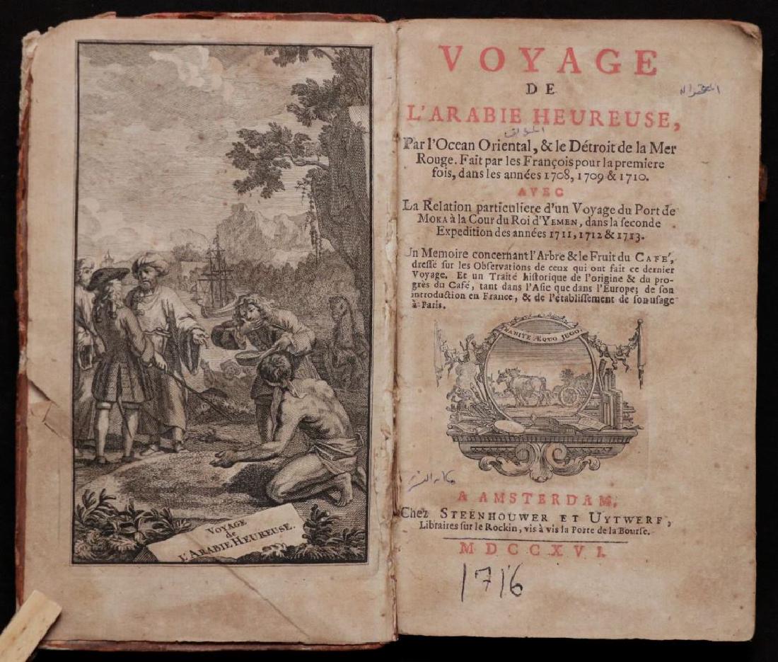 de la Roque's Voyage to Arabia, 1716: Jean de la Roque. VOYAGE DE L'ARABIE HEUREUSE, PAR L'OCEAN ORIENTAL, & LE DETROIT DE LA MER ROUGE. Amsterdam: Steenhouwer et Uytwerf, 1716. 6.25" x 3.75". Defective copy, [14], 280 p. (of 343, lacking