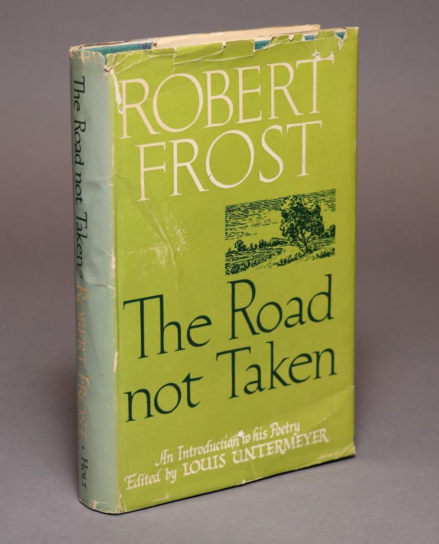 Robert Frost. The Road Not Taken [SIGNED]: Frost, Robert. THE ROAD NOT TAKEN. New York: Holt, Rinehart and Winston, 1961. 5th printing. 8vo hardcover in jacket. Book near fine with clean contents showing no signs of use, rear board with small 