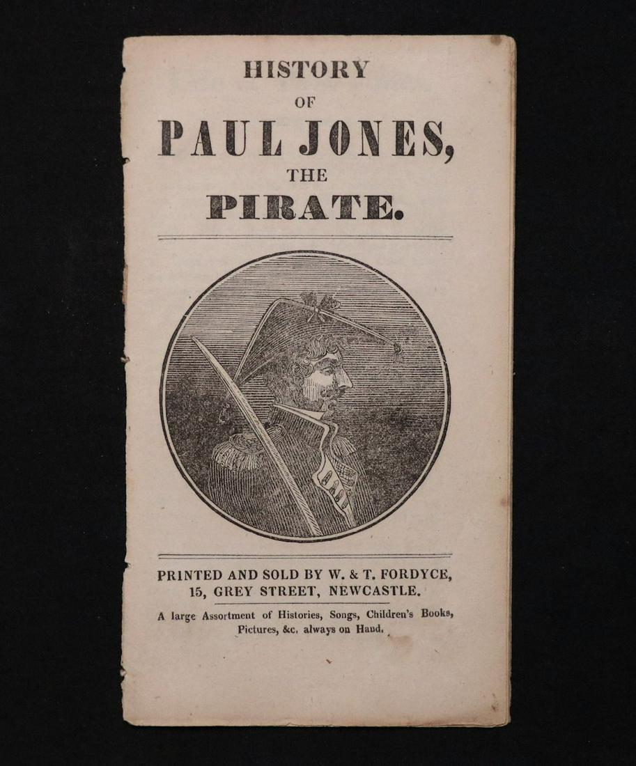 [Chapbook] History of Paul Jones, the Pirate: HISTORY OF PAUL JONES, THE PIRATE. Newcastle: W. & T. Fordyce, [ca. 1830s.] 6.5" x 3.75". 24 pages, with woodcut portrait to title. Disbound. Some very minor spots of foxing, Very Good. As-is.