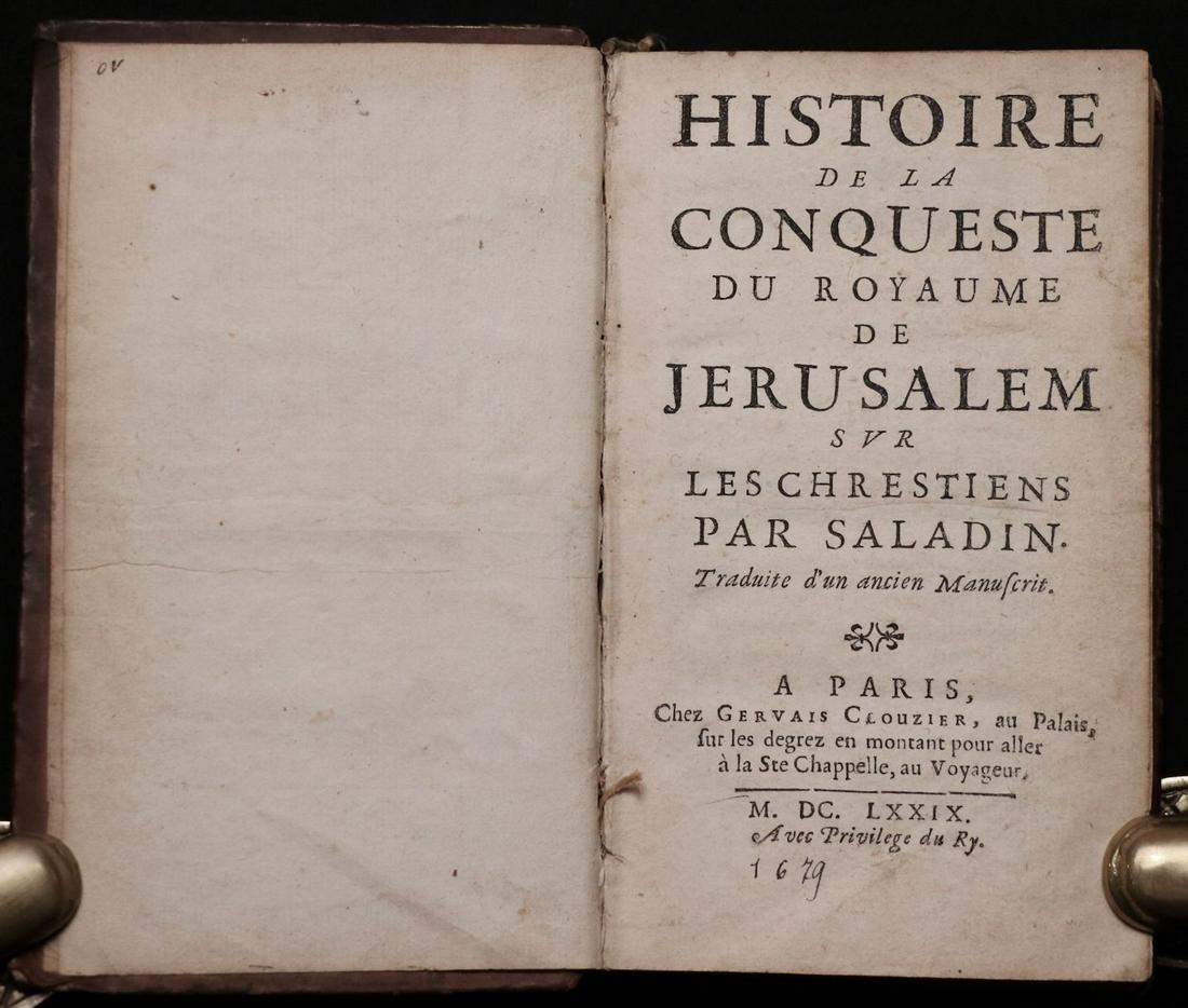 [Conquest of Jerusalem, Saladin, 1679: Broe, Samuel de, seigneur de Citri de la Guette. HISTOIRE DE LA CONQUESTE DU ROYAUME DE JERUSALEM SUR LES CHRESTIENS PAR SALADIN. Paris: Gervais Clouzier, 1679. 6" x 3.25". xii, 353, [3] pp. *lacks le
