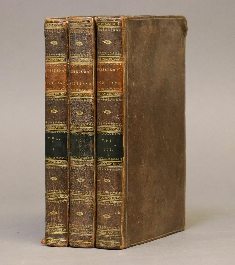 History of Scotland, 1802: Robertson, William. THE HISTORY OF SCOTLAND. London: Strahan, for Cadell and Davies, 1802. 8vo, 3 v. set. Bound in period full calf, frontis portrait of author to first volume.