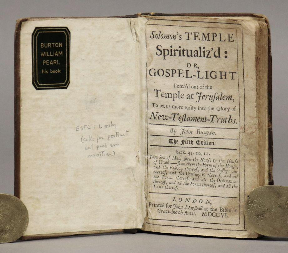 John Bunyan, Solomon's Temple: Bunyan, John. SOLOMON'S TEMPLE SPIRITUALIZEDâ€¦. London: John Marshall, 1706. 12mo. xii, 156, [12] pp., including lengthy ads at rear, ESTC notes a portrait (lacking here.) Bound in period sheep b