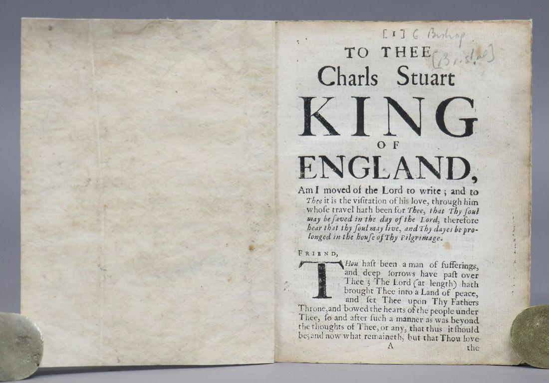 [Quakers] George Bishop to Charles Stuart: [Caption title] TO THEE CHARLS STUART KING OF ENGLAND, AM I MOVED OF THE LORD TO WRITEâ€¦.] [Bristol, 1660.] 8 pp., early manuscript correction to final page. In 20th c. wrappers. ******** Rare wo