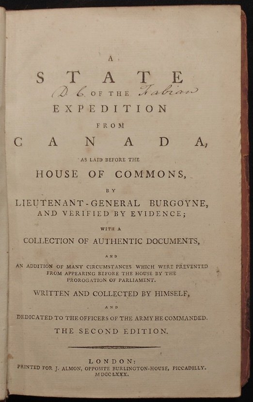 Burgoyne, John. A State of the Expedition from Canada: Burgoyne, John. A State of the Expedition from Canada >>>>>>>>>>>> London: for J. Almon, 1780. 8vo. Compete with folding table, folding map, and 5 folding plans accented in color. Period speckled calf