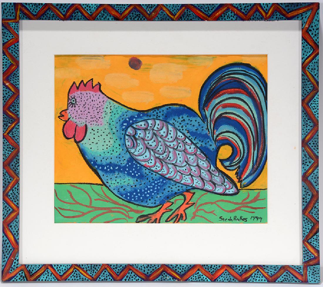 Sarah Rakes. Yard Rooster On A Hot Day.: Sarah Rakes. Yard Rooster On A Hot Day. 1999. Signed, dated and titled. Paint on paper with artist decorated frame. No glass. Great condition. 21"w x 19"h. Est. $300-500. Ship: $45