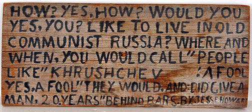 Jesse Howard. Communist Russia: Paint on board. Early environmental piece. 21.5" w x 9" h. . Est. $600 - $800. Ship: $30