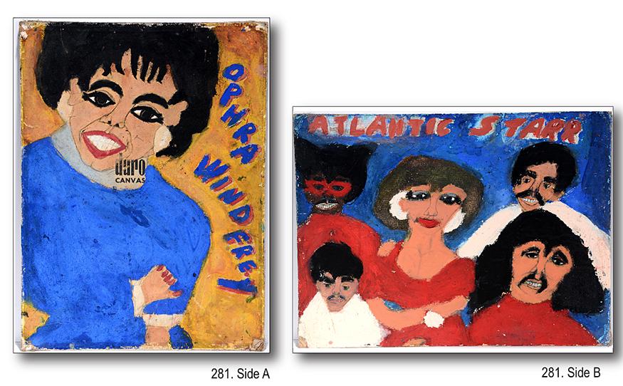 Artist Chuckie. Oprah & Atlantic Starr.: Artist Chuckie. Oprah & Atlantic Starr. Titled. Double-sided. Paint on found canvas panel. Wear on edges, otherwise good to fair condition. 18” x 24”. Provenance: The personal collection o