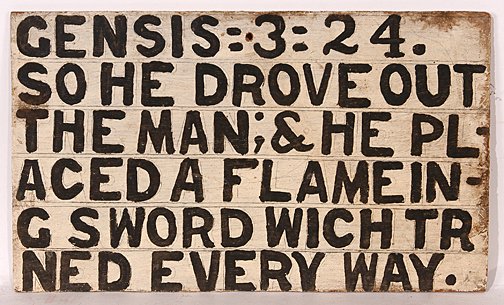 Jesse Howard. Genesis Sign.: Genesis, 3:24.Paint on masonite. 11.75" w x 7"h. Provenance: The Clay Morrison Collection to benefit SAIC. Est. $800-1,200. Ship: $25