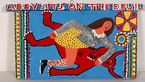 James Harold Jennings. Abby Sits On Devil.: Abby Sits On the Devil.Paint on wood. 16"w x 9"h. Excellent condition. Provenance: The Lynne Ingram Collection. Est. $800-1,200. Ship: $35