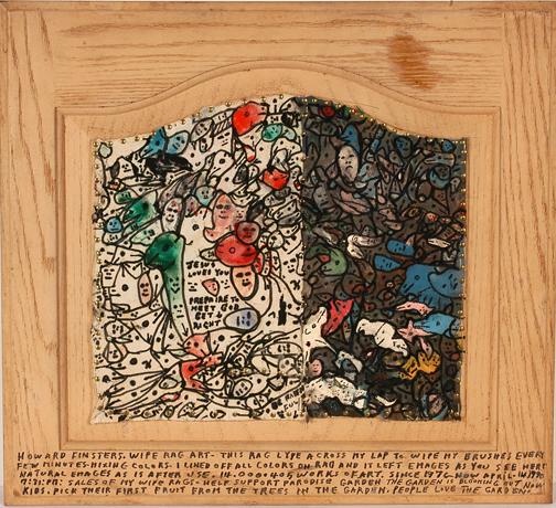 Howard Finster Dark and Light Rag Art.: #14,405. Signed and dated, April 14, 1990. Paint and marker on cotton, tacked on cabinet door. Excellent condition. 20" x 13". Est. $200-400. Ship: $35