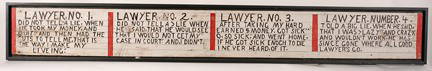 Jesse Howard Lawyer 1,2,3,4 Sign.: Lawyer No. 1, 2, 3, 4. Paint on long wooden board. Some environmental wear, otherwise excellent condition. Piece is framed with shadow box and is read to hang. Their is a crack in top of frame. Image