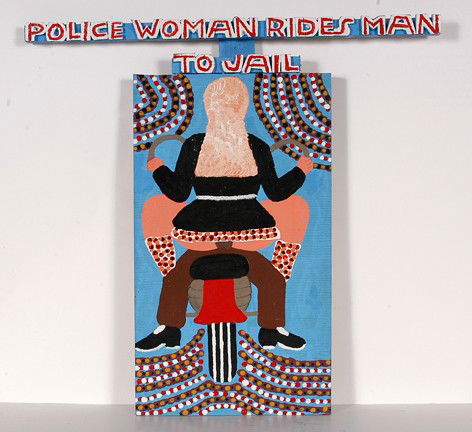 James Harold Jennings Police Woman.: Police Woman Rides Man To Jail. Paint on board with cutout wooden letters. Signed. 19" w x 18.5"h. Excellent condition. Est. $500-800. Ship: $40