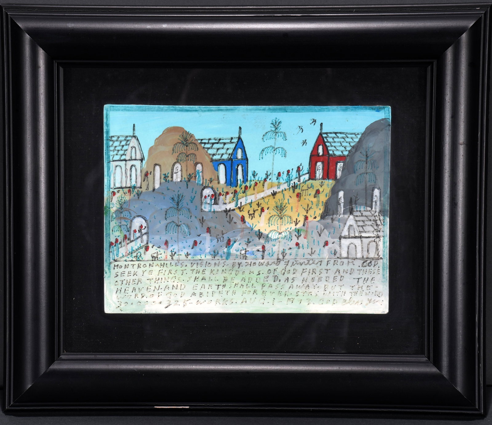Howard Finster. Montron Hills.: Howard Finster. Montron Hills. 1993. #30,325. Signed, titled, dated and numbered. Paint and marker on canvas panel. Fair amount of fading at bottom otherwise fair to poor condition. Image is 9.5"w x 7
