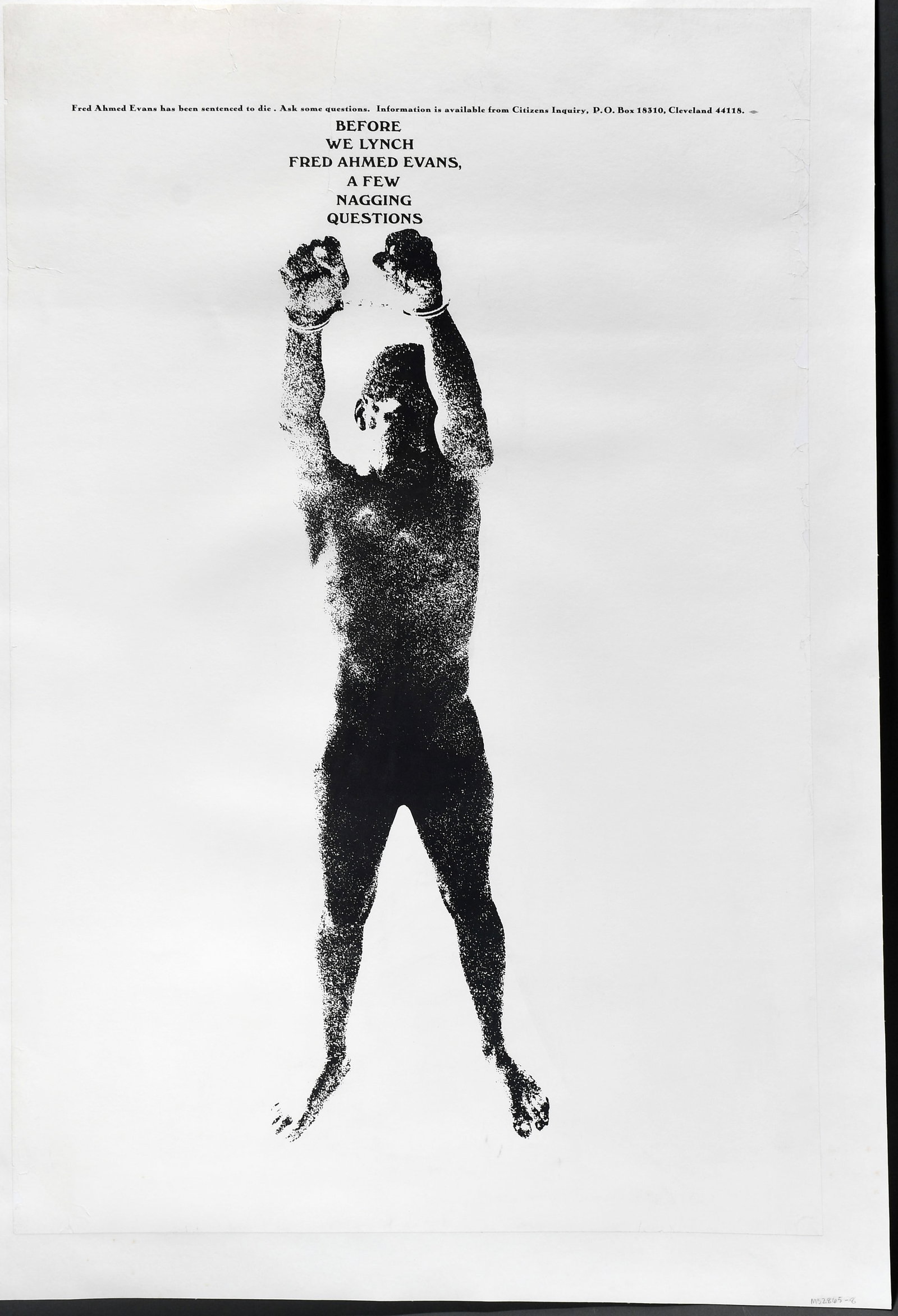 Before We Lynch Fred Ahmed Evans a Few Nagging Questions Poster.: Before We Lynch Fred Ahmed Evans a Few Nagging Questions. Black and White Poster. 1968, Cleveland. Rare piece. Restorations to margins back with archival paper, otherwise excellent condition. Image si