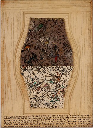 Howard Finster. Rags Across My Lap, #14,407.: Howard Finster. These Rags Lie Across My Lap, #14,407. 1990. Signed and dated. Paint and marker on cotton cloth tacked to cabinet door. Excellent condition. 16” w x 22”h with frame. Est. $400-600.