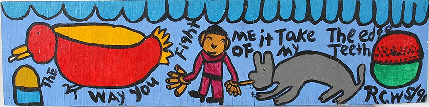 Ruby Williams. The Way You Fight.: Ruby Williams. The Way You Fight. 1991. Signed, dated and titled. Paint on board. Great condition. 48” w x 12”h. Est. $200-400. Ship: $75