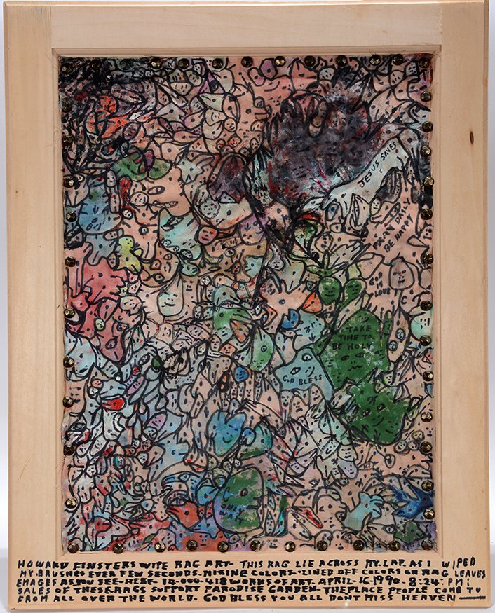 Howard Finster. Wipe Rag Art, #14,418.: Howard Finster. Wipe Rag Art, #14,418.1990. Signed, dated, titled and numbered. Paint and marker on wipe rag backed to board. Excellent condition. 17” w x 22”h. Est. $800-1,200. Ship: $45