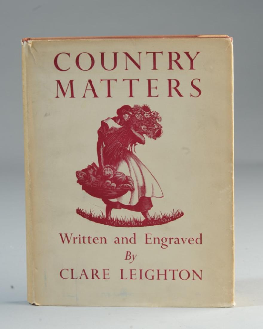 1st Ed. Country Matters, Clare Leighton, 1937: With 73 woodcuts, (5 full-page) by renowned print artist Clare Leighton. With dust jacket. Publishers, The Macmillan Company, New York, 1937. First Edition.