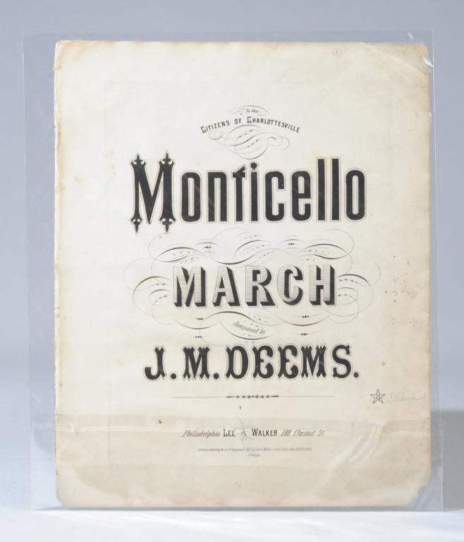 1855 Monticello March Sheet Music Charlottesville: Title Page: "To the Citizens of Charlottesville, MONTICELLO MARCH, Composed by J. M. DEEMS." Published by Lee & Walker, Philadelphia, 1855. James M. Deems (1818-1901) was Instructor of Music at the Un